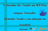 Campus Sorocaba promove V Encontro dos Surdos nesta quinta-feira, dia 26.