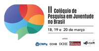 II Colóquio de Pesquisa em Juventude no Brasil: 18.19 e 20 de março.