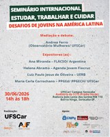 Seminário Internacional: Estudar, trabalhar e cuidar: desafios de jovens na América Latina.